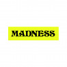 MADNESS